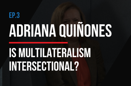 This is the thumbnail for Episode 3 of the Journey to the Summit of the Future. The background image is of the speaker, Adriana Quinones, Head of Human Rights and Development at the UN Women Liaison Office in Geneva. The title of the episode is layered over the image. The title of the episode is Episode 3: Adriana Quinones, Is Multilateralism Intersectional?