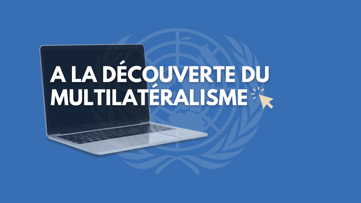 Un visual bleu avec le logo de l'ONU en arrière plan et le titre "À la découverte du multilatéralisme" on an open laptop.