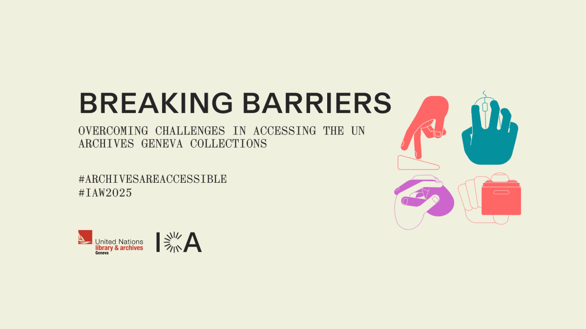 This is the invitation for an event on 3 June to celebrate International Archives Week. The title of the event is overlayed over a beige colored background. The text reads: Breaking Barriers: Overcoming Challenges in Accessing UN Archives Geneva Collections, #ArchivesAreAccessible. The logos of the UN Library & Archives Geneva and the International Council of Archives are shown. The image shows a hand typing on a keyboard, a hand using a computer mouse, two hands clasped together and a hand holding a folder