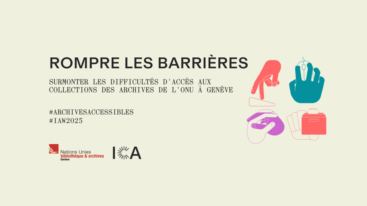 Il s'agit de l'invitation à un événement organisé le 3 juin à l'occasion de la Semaine internationale des archives. Le titre de l'événement est superposé sur un fond de couleur beige. Le texte se lit comme suit : Rompre les barrières : Surmonter les difficultés d'accès aux collections des Archives de l'ONU à Genève, #ArchivesAreAccessible. Les logos de la Bibliothèque et des Archives de l'ONU à Genève et du Conseil international des archives sont affichés. 