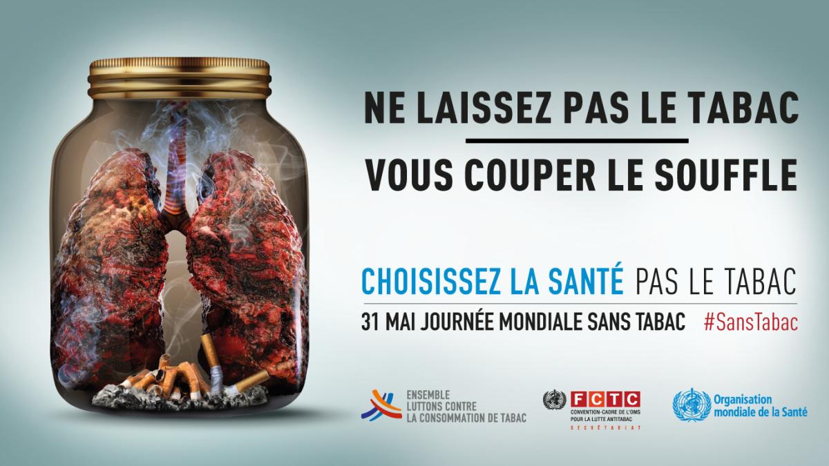 Cette image montre la bannière officielle de la campagne pour la Journée mondiale sans tabac 2019. Elle représente un bocal en verre contenant des poumons et des cigarettes. Le texte dit : « Ne laissez pas le tabac vous couper le souffle, choisissez la santé plutôt que le tabac. »