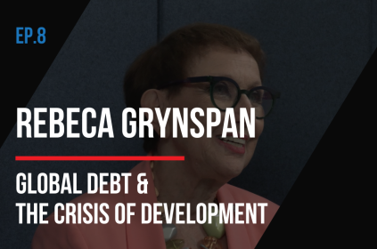 This is the thumbnail image for Episode 8 of the playlist the Journey to the Summit of the Future. It features a photo of the speaker, the Secretary-General of UN Trade and Development, Rebecca Grynspan, and the title of the episode, Global Debt and the Crisis of Development