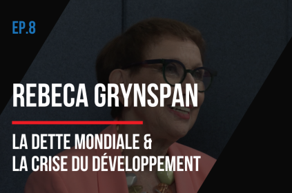 Une photo montrant Rebeca Gryspan Secrétaire générale d'ONU commerce et développement ainsi que le titre de cet épisode