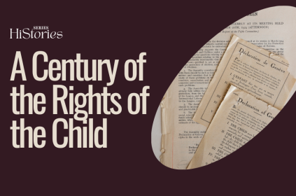 This is the thumbnail image for a HiStories episode - it shows an image of the Geneva Declaration, adopted by the League of Nations Assembly on 26 September 1924, and the text says "A Century of the Rights of the Child"