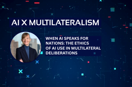 This image shows the title "AI x Multilateralism" and the text: "When AI Speaks for Nations: The Ethics of AI in Multilateral Deliberations", as well as an image of the guest speaker, Eleonore Fournier-Tombs.